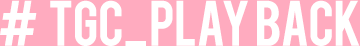 #TGC_PLAYBACK